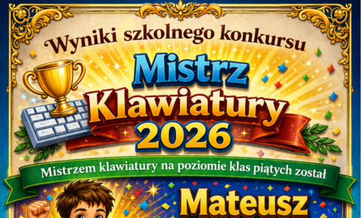 Wyniki szkolnego konkursu Mistrz Klawiatury 2026 na poziomie klas 5