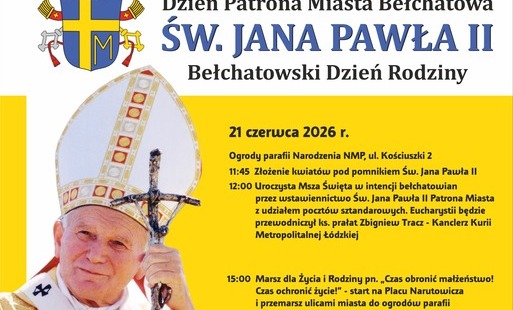 Dzień Patrona Miasta Bełchatowa Św. Jana Pawła II oraz Bełchatowski Dzień Rodziny